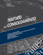 Trattato sul consolidamento. Con aggiornamento online libro