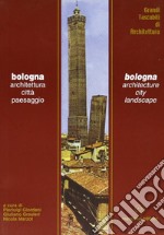 Bologna. Architettura, città, paesaggio libro