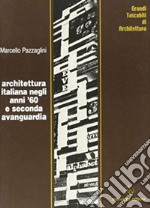 Architettura italiana negli anni '60 e seconda avanguardia libro