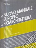 Il nuovo manuale europeo di bioarchitettura. Con aggiornamento online libro