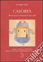 Casoria. Ricostruire la memoria di una città libro