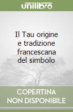 Il Tau origine e tradizione francescana del simbolo libro