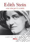 Edith Stein. Una vita per la verità libro