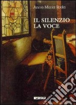 Il silenzio, la voce