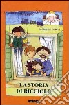 La storia di Ricciolo libro di Bondioli De Ponti Emi