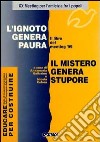 L'ignoto genera paura. Il mistero genera stupore. Il libro del Meeting '99 libro