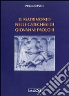 Il matrimonio nelle catechesi di Giovanni Paolo II libro