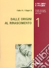 Il percorso e i percorsi. Vol. 1: Dalle origini al Rinascimento libro