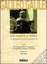 Galileo Galilei. Tra realtà e mito