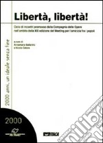 Libertà, libertà! Ciclo di incontri promosso dalla Compagnia delle Opere nell'ambito della 21ª edizione del Meeting per l'amicizia fra i popoli