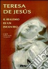 Teresa de Jesús. Il realismo di un incontro libro