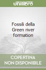 Fossili della Green river formation libro