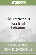 The cretaceous fossils of Lebanon libro