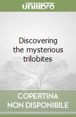 Discovering the mysterious trilobites libro