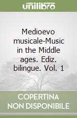 Medioevo musicale-Music in the Middle ages. Ediz. bilingue. Vol. 1 libro