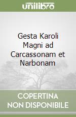 Gesta Karoli Magni ad Carcassonam et Narbonam