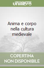 Anima e corpo nella cultura medievale libro