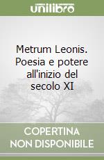 Metrum Leonis. Poesia e potere all'inizio del secolo XI