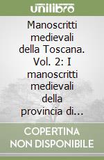 Manoscritti medievali della Toscana. Vol. 2: I manoscritti medievali della provincia di Prato libro