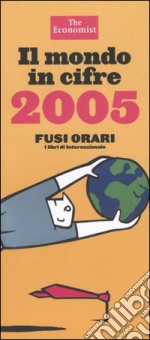 Il mondo in cifre 2005 libro