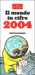 Il mondo in cifre 2004 libro