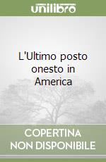 L'Ultimo posto onesto in America libro