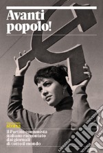 Avanti popolo! Il Partito comunista italiano raccontato dai giornali di tutto il mondo libro