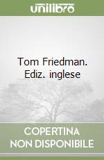 Tom Friedman. Ediz. inglese