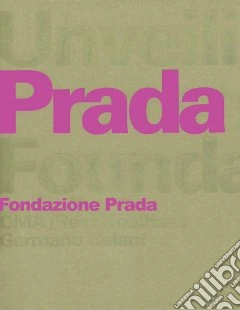 Unveiling the Prada Foundation