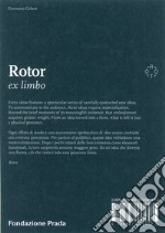 Rotor Ex Limbo. Ediz. illustrata libro