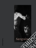 Sanguine. Luc Tuymans on Baroque. Catalogo della mostra (Milano, 18 ottobre 2018-25 febbraio 2019). Ediz. italiana e inglese libro