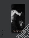 Sanguine. Luc Tuymans on Baroque. Catalogo della mostra (Milano, 18 ottobre 2018-25 febbraio 2019). Ediz. italiana e inglese libro