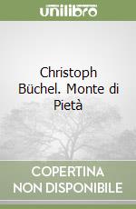Christoph Büchel. Monte di Pietà libro