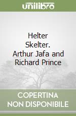 Helter Skelter. Arthur Jafa and Richard Prince libro