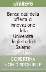 Banca dati della offerta di innovazione della Università degli studi di Salerno libro