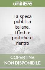 La spesa pubblica italiana. Effetti e politiche di rientro