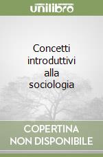 Concetti introduttivi alla sociologia libro