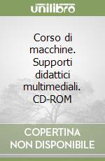 Corso di macchine. Supporti didattici multimediali. CD-ROM