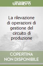 La rilevazione di operazioni di gestione del circuito di produzione libro