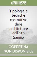 Tipologie e tecniche costruttive delle architetture dell'alto Sannio