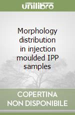 Morphology distribution in injection moulded IPP samples