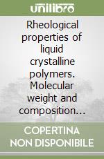 Rheological properties of liquid crystalline polymers. Molecular weight and composition effects