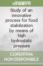 Study of an innovative process for food stabilization by means of high hydrostatic pressure libro