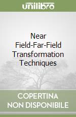 Near Field-Far-Field Transformation Techniques libro