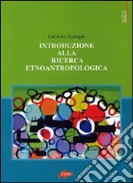 Introduzione alla ricerca etnoantropologica libro