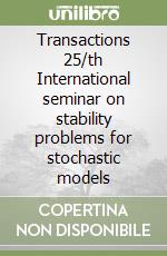 Transactions 25/th International seminar on stability problems for stochastic models libro