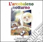 L'arcobaleno notturno libro