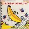 La CORSA DEI FRUTTI libro