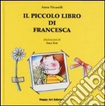 Il piccolo libro di Francesca libro