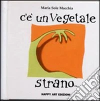 C'è un vegetale strano